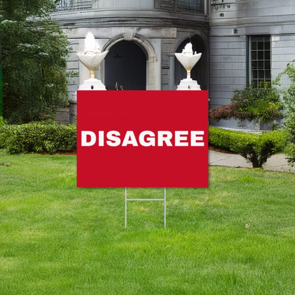 Anti-MAGA, Anti-Trump, Disagree Yard Sign