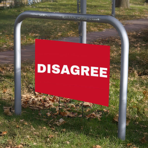 Anti-MAGA, Anti-Trump, Disagree Yard Sign