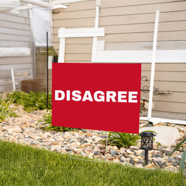 Anti-MAGA, Anti-Trump, Disagree Yard Sign