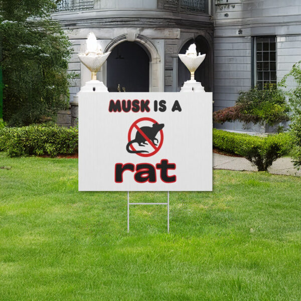 Anti-Trump, Musk is a Rat Yard Sign