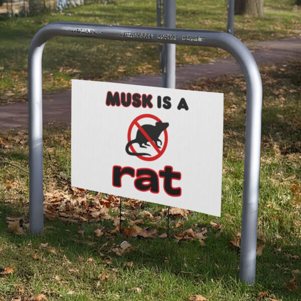 Anti-Trump, Musk is a Rat Yard Sign