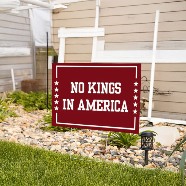 Anti-Trump, Protest Yard Sign, No Kings in America Yard Sign