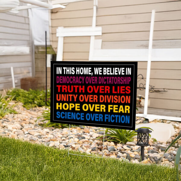 Anti Trump Sign, We Believe Yard Sign