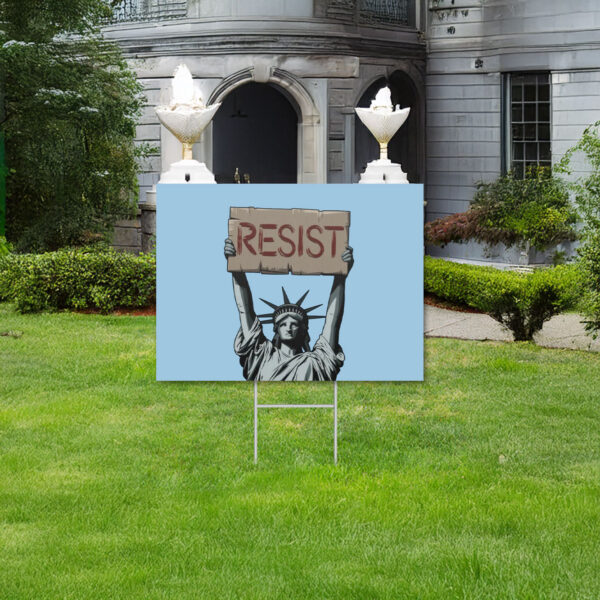 Anti-Trump, Statue of Liberty Holding Resist Yard Sign