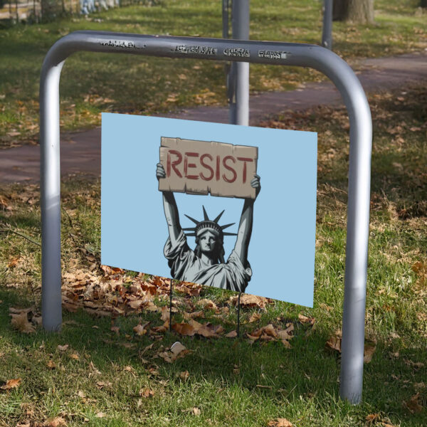 Anti-Trump, Statue of Liberty Holding Resist Yard Sign