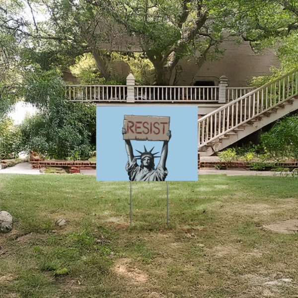 Anti-Trump, Statue of Liberty Holding Resist Yard Sign