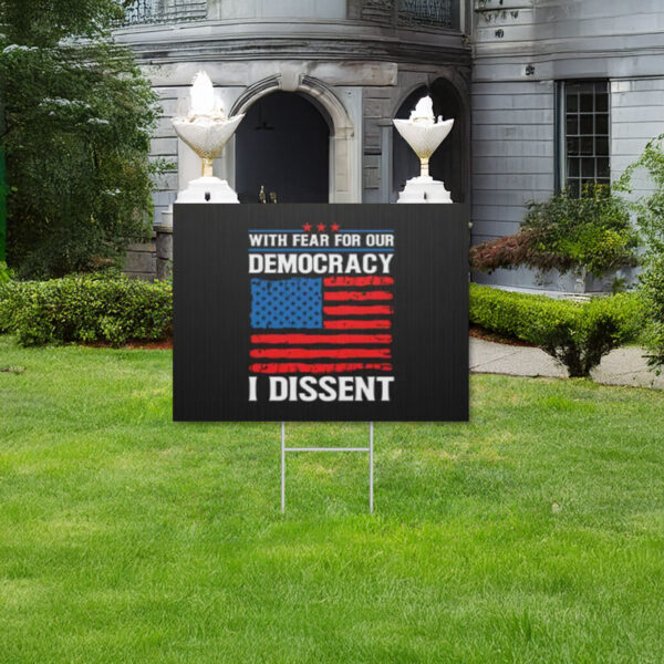 Anti Trump Yard sign, I dissent Yard sign