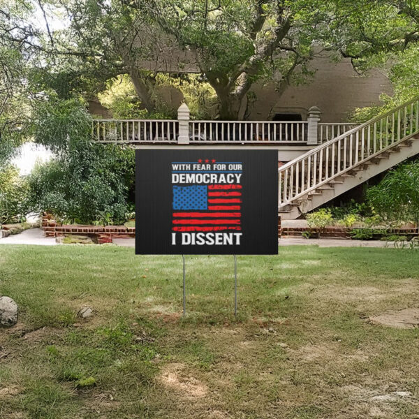 Anti Trump Yard sign, I dissent Yard sign