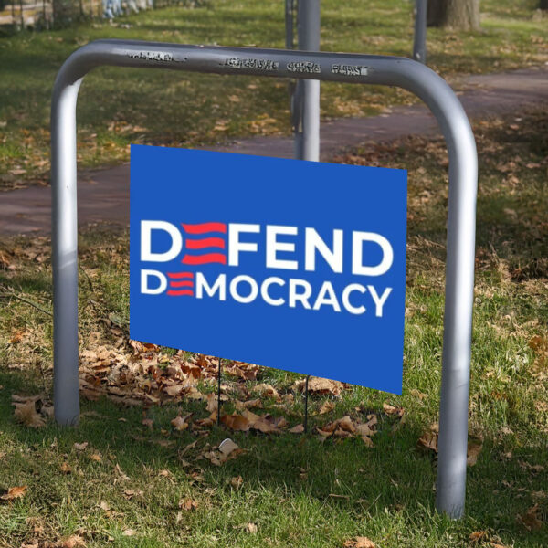 DEFEND DEMOCRACY Anti Trump Sign for Anti MAGA Liberal Progressive Democrat Anti Conservative Political Yard Sign