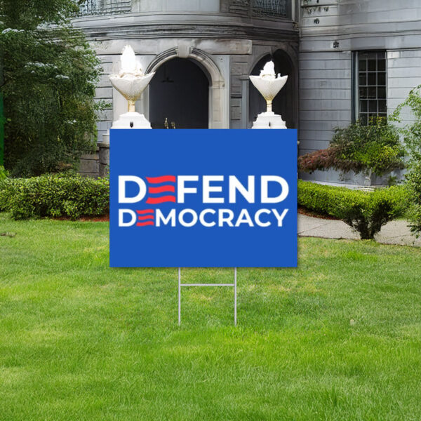 DEFEND DEMOCRACY Anti Trump Yard Sign