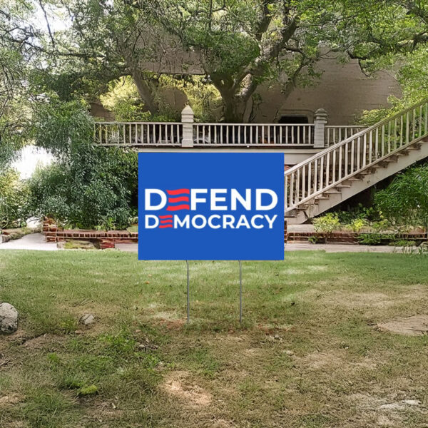 DEFEND DEMOCRACY Anti Trump Yard Sign