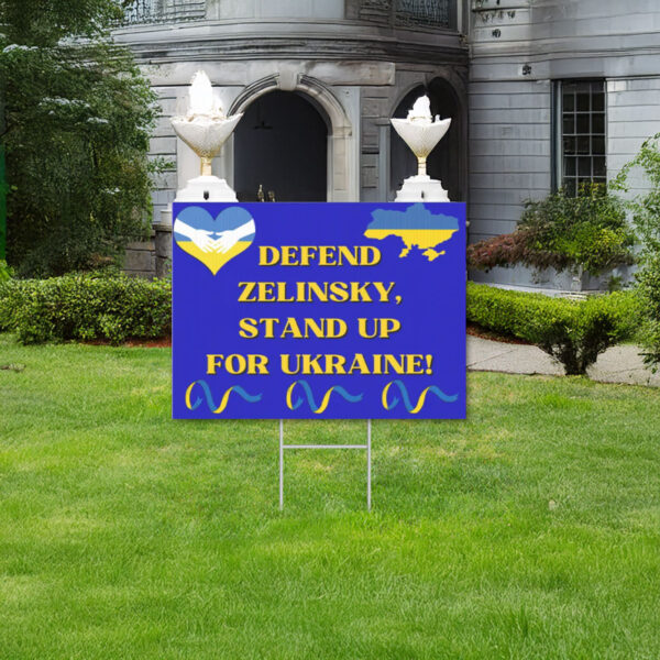 Defend Zelinsky, Stand With Ukraine, Anti Trump Yard Sign