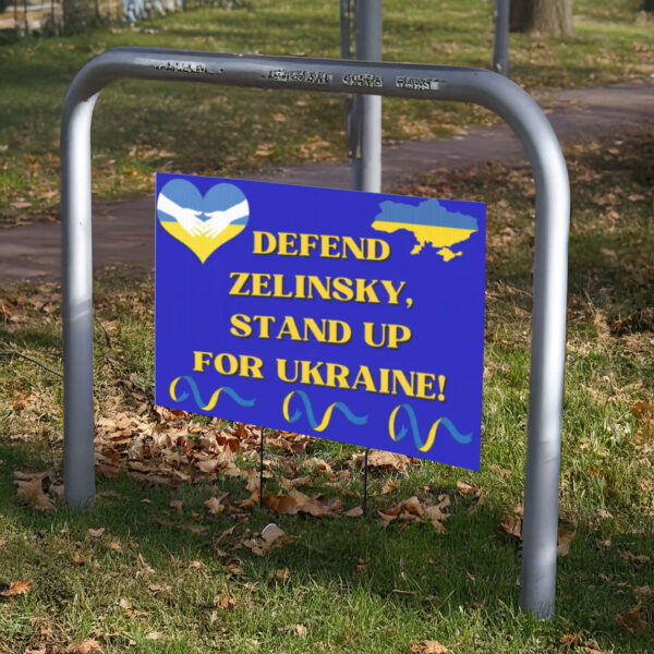 Defend Zelinsky, Stand With Ukraine, Anti Trump Yard Sign