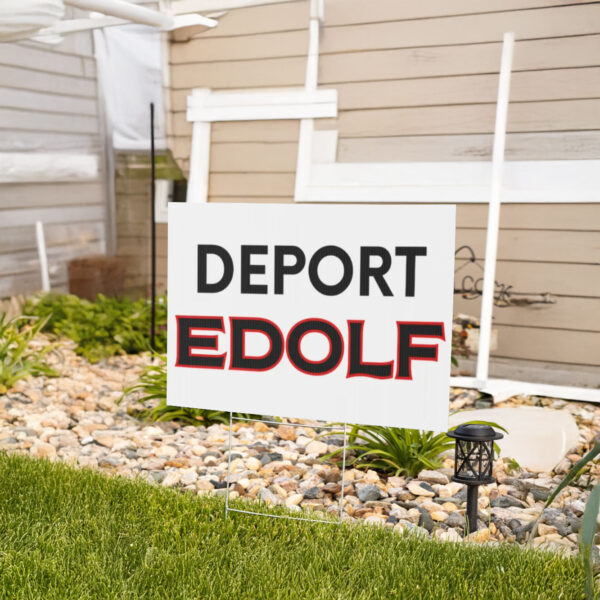 Deport Edolf Yard Sign, Anti-Trump Anti Elon Yard Sign