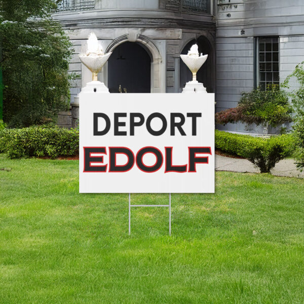 Deport Edolf Yard Sign, Anti-Trump Anti Elon Yard Sign