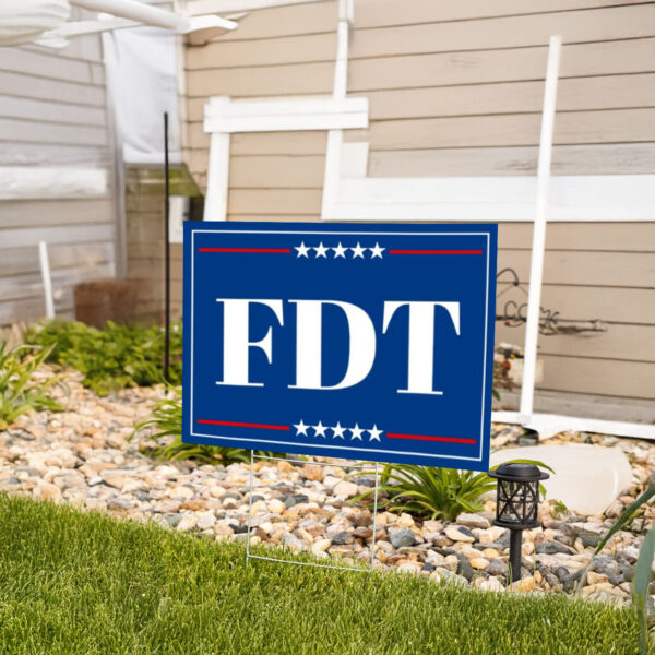 FDT Yard Sign, Anti Trump Yard Sign