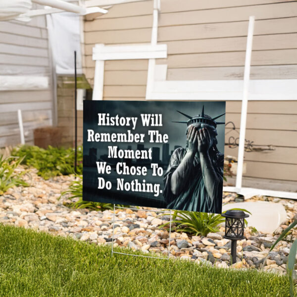 History Will Remember, Anti-Trump Yard Sign