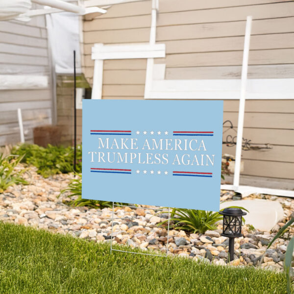 Make America Trumpless Again Yard Sign