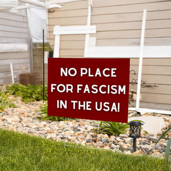 No Fascism Yard Sign, Anti Trump Yard Sign