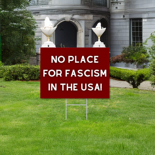 No Fascism Yard Sign, Anti Trump Yard Sign