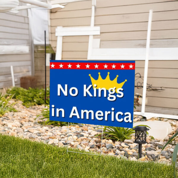 No Kings in America, Anti Trump Yard Sign, Political Yard Sign