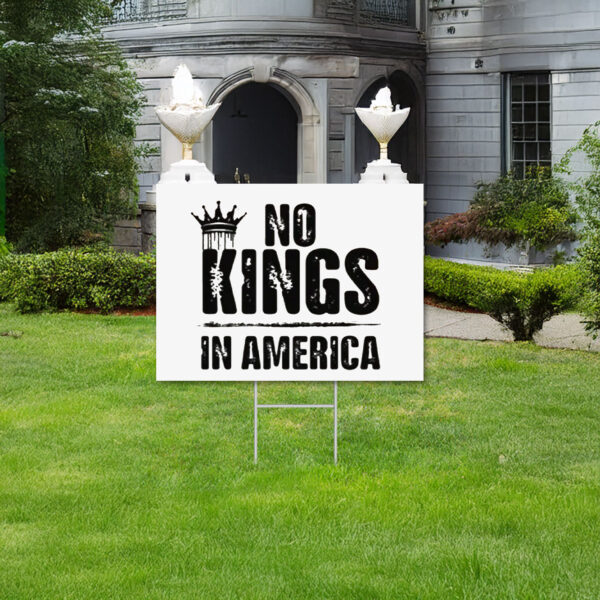 No Kings in America, Anti Trump Yard Sign