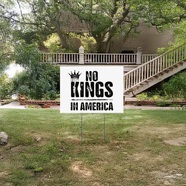 No Kings in America, Anti Trump Yard Sign