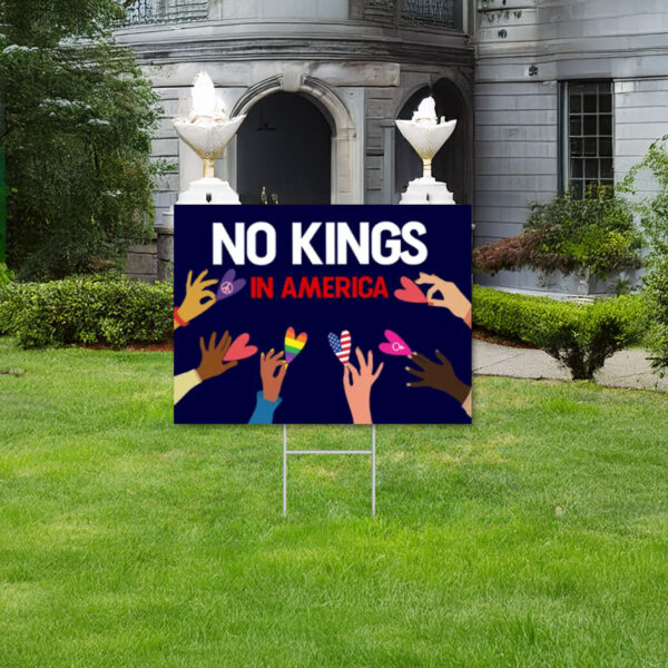 No Kings in America Yard Sign, Gift for Anti-MAGA, Liberal Yard Sign