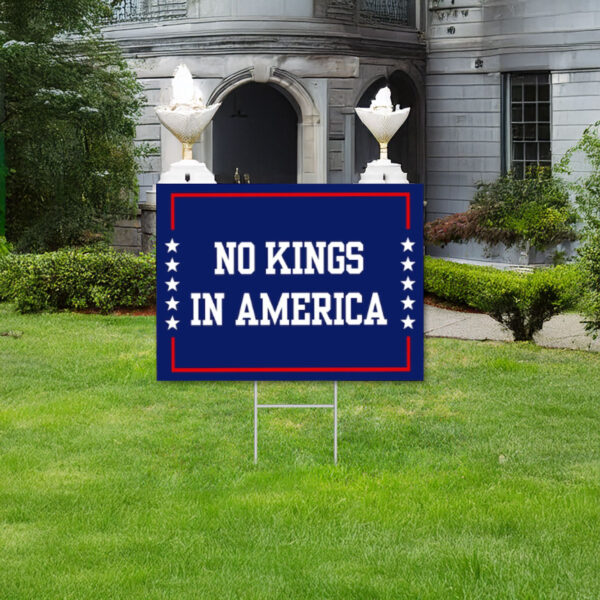 No Kings in America Yard Sign