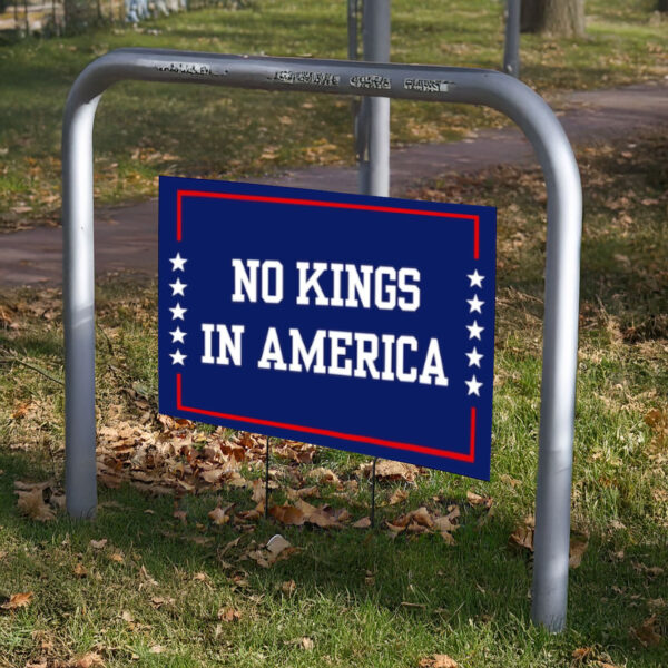 No Kings in America Yard Sign