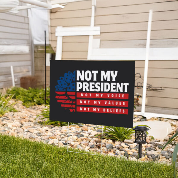 Not My President, Fuck Trump Yard Sign