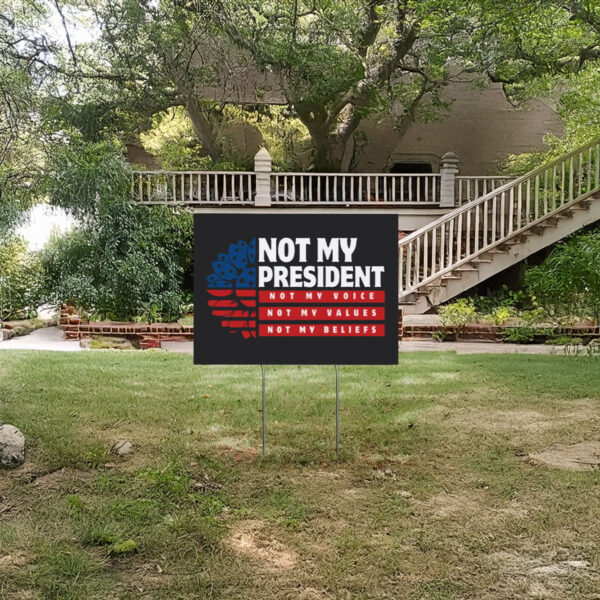 Not My President, Fuck Trump Yard Sign