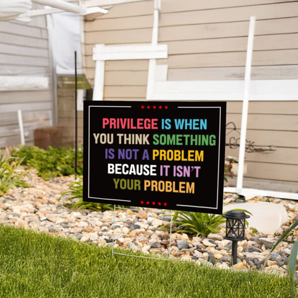 Privilege Yard Sign, Anti-Trump Sign