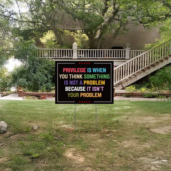 Privilege Yard Sign, Anti-Trump Sign