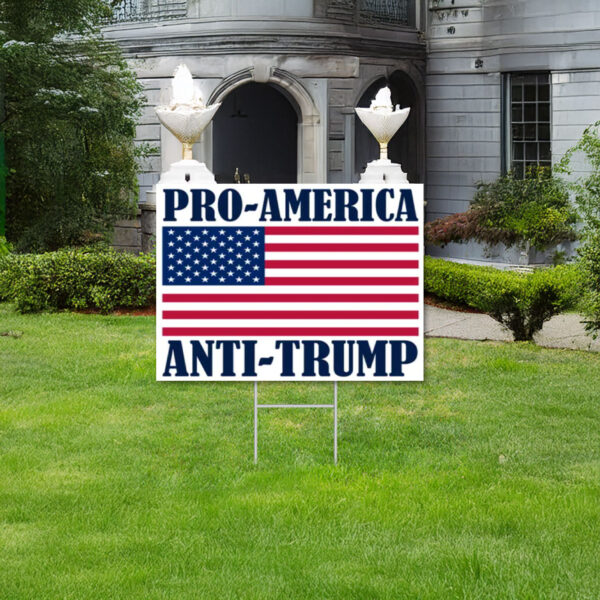 Pro-America Anti-Trump Yard Sign