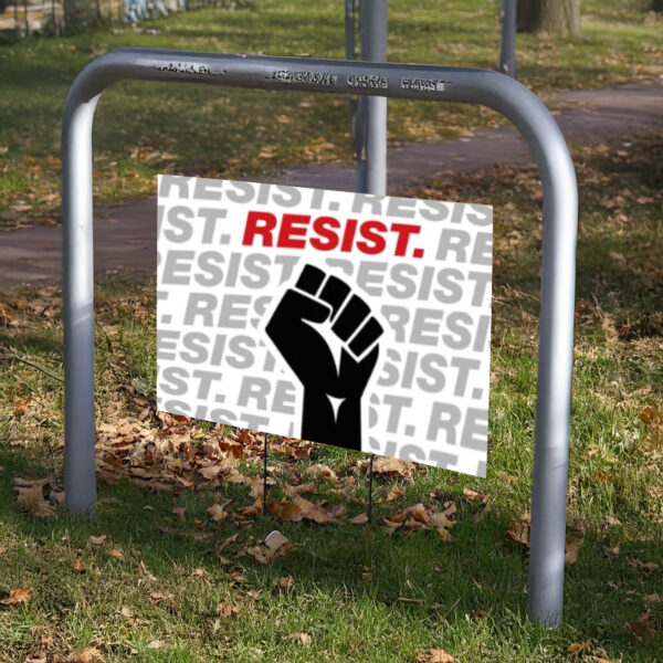 Resist Persist Repeat Yard Sign