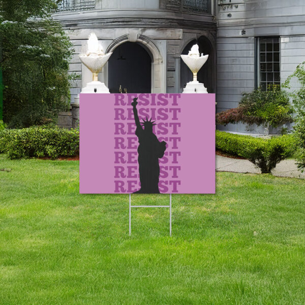 Resist Statue Of Liberty Yard Sign, Resistance Movement, Anti Trump Yard Sign