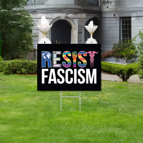 Resistance Yard Sign, Anti-Trump, Resist Fascism Yard Sign