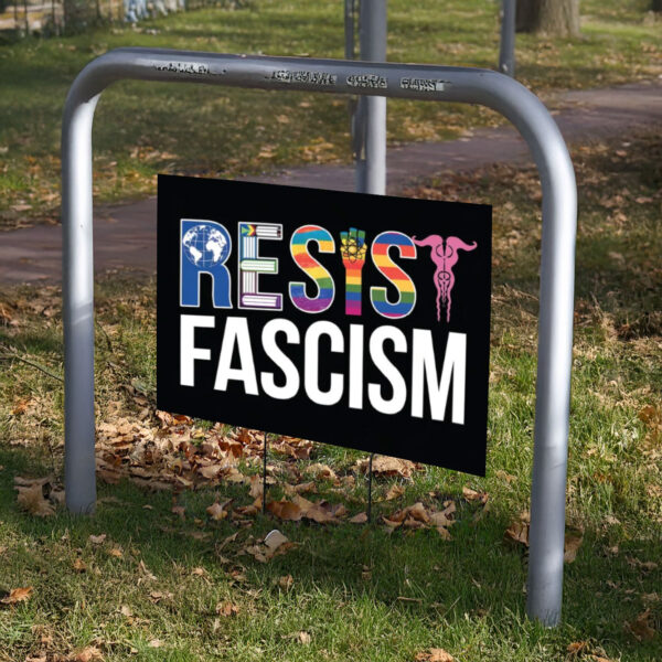 Resistance Yard Sign, Anti-Trump, Resist Fascism Yard Sign