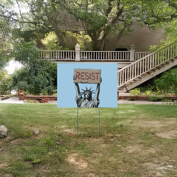 Statue of Liberty Holding Resist Yard Sign, Anti-Trump Yard Sign