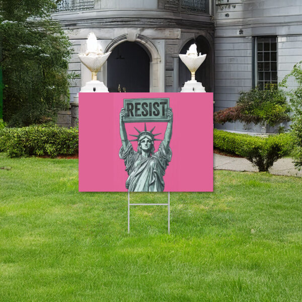 Statue of Liberty holding Resist Plastic Yard Sign - Anti-Trump yard sign