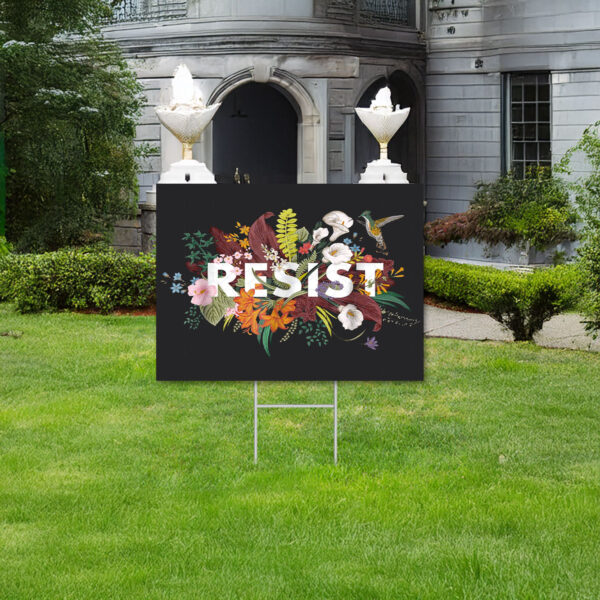 Subtle Floral Anti Trump Yard Sign, Resist Trump Sign