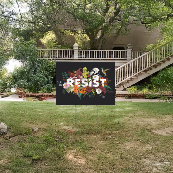 Subtle Floral Anti Trump Yard Sign, Resist Trump Sign