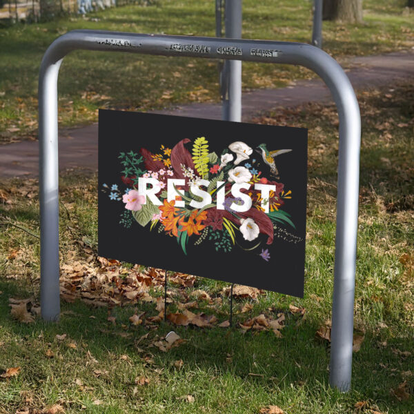 Subtle Floral Anti Trump Yard Sign, Resist Trump Sign