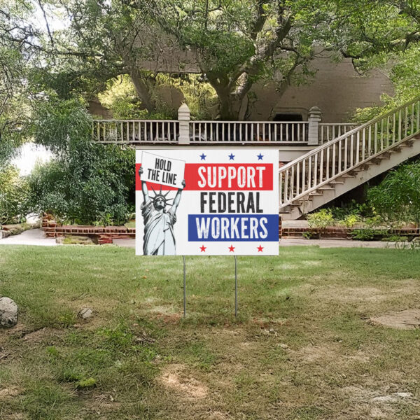 Support Federal Workers, Anti-Trump Yard Sign