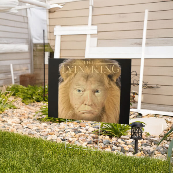 The Lyin King Anti Donald Trump Yard sign, Anti Trump Yard sign