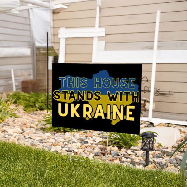 This House Stands With Ukraine Yard Sign