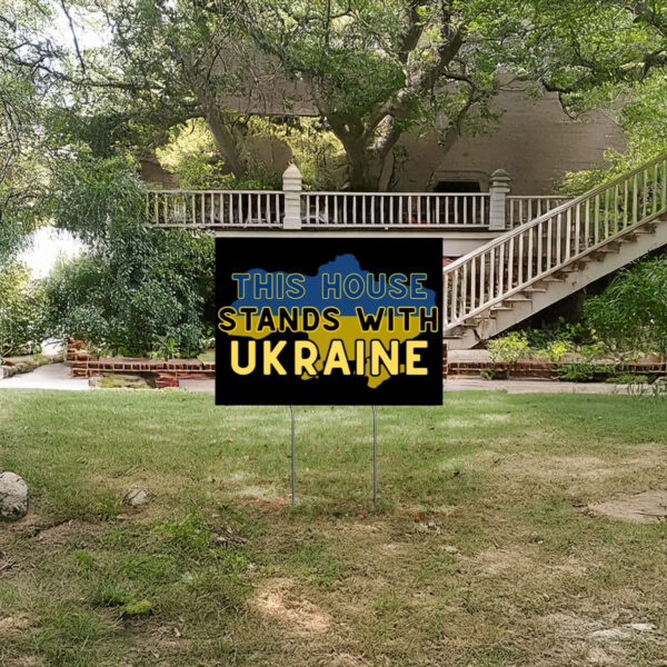 This House Stands With Ukraine Yard Sign