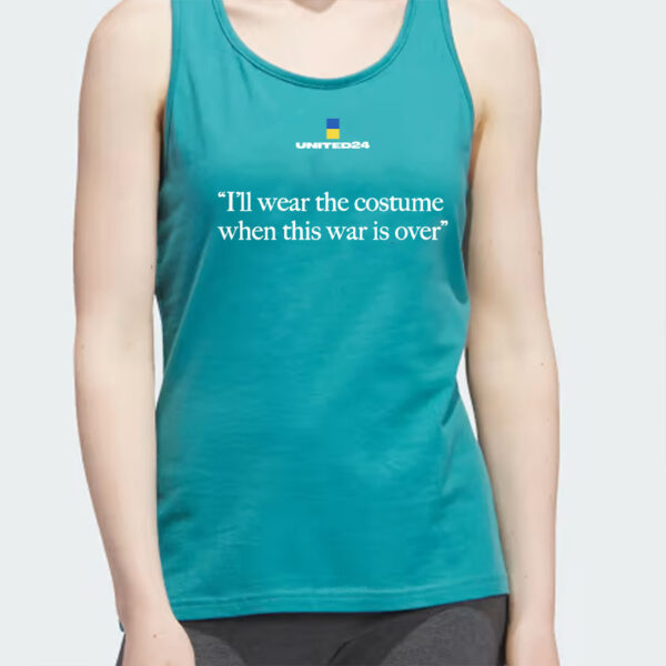 Ukraina I'll Wear The Costume When This War Is Over Shirt